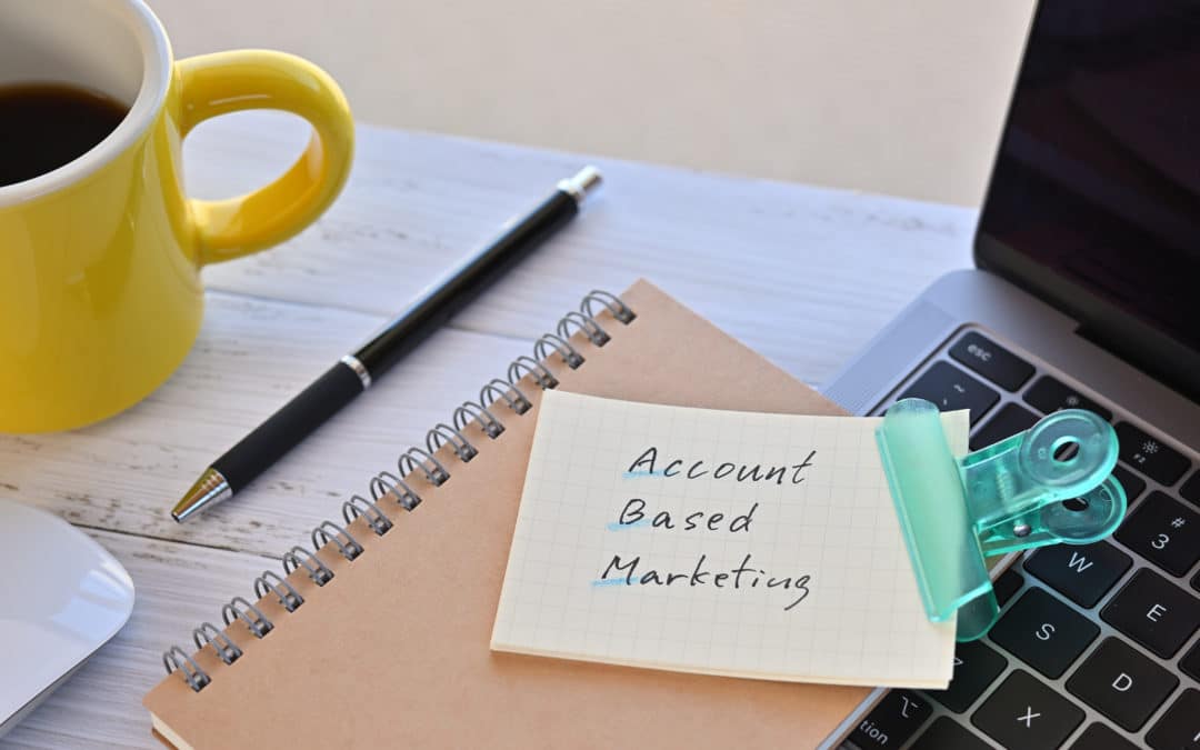 Everything You Need To Know About Account-Based Marketing